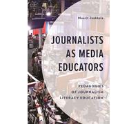 Journalists as Media Educators Pedagogies of Journalism Literacy Education - Maarit Jaakkola - Bloomsbury Academic - ebook (ePub) - Livre