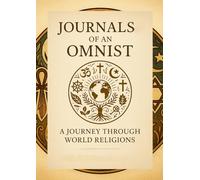 Journals of an Omnist: A Journey Through World Religions