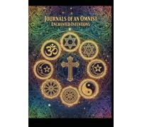 Journals of an Omnist: Enchanted intentions