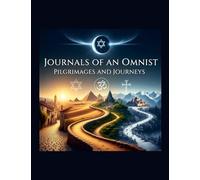 Journals of an Omnist: Pilgrimages and Journeys: Book 7