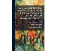 Journals Of The Rev. Messrs. Isenberg And Krapf, Missionaries Of The Church Missionary Society