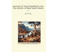 Journals of Two Expeditions into the Interior of New South Wales