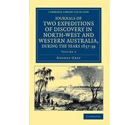 Journals Of Two Expeditions Of Discovery In North-West And Western Australia, During The Years 1837, 38, And 39 - Volume 2