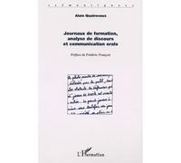 Journaux de formation, analyse de discours et communication orale Analyse de discours et communication - Alain Quatrevaux - L'harmattan - broché - Essai