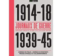 Journaux de guerre 1914-18 / 1939-45: Trésors inédits d'une collection privée