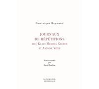 Journaux de répétitions avec Antoine Vitez et Klaus Michael Grüber