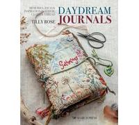 Journaux de rêves : Souvenirs, idées et inspiration au point, à l'étoffe et au fil
