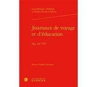 Journaux de voyage et d'éducation Didier Alexandre (Collection dirigée par), Fabienne Bercegol (Collection dirigée par), Catriona Seth (Collection dirigée par), Alain Génetiot (Collection dirigée par)