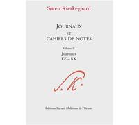 Journaux et cahiers de notes, volume 2 Journaux EE à KK - Søren Kierkegaard - Fayard - broché - Essai