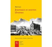 Journaux et oeuvres diverses Pierre de Marivaux (Auteur), Frédéric Deloffre (Editeur du volume), Michel Gilot (Editeur du volume)
