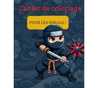 Journée avec ninja: Cahier de coloriage pour enfants 5-10 ans