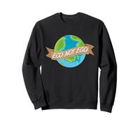 Journée de la Terre Tous Les Jours 2020 Eco Not Ego Sweatshirt