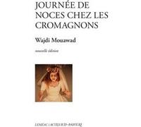Wajdi Mouawad – Journée de noces chez les Cromagnons – Théâtre – broché