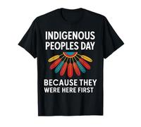 Journée des peuples autochtones Anti-Columbus Parce qu'ils étaient Ici T-Shirt