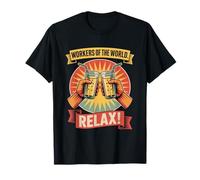 Journée du travail de détente des travailleurs du monde T-Shirt