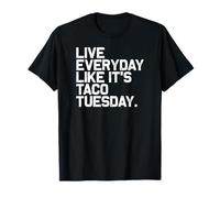 Journée nationale du taco, vivez tous les jours comme c'est le mardi taco T-Shirt