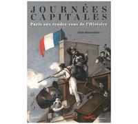 Journées Capitales - Paris Aux Rendez-Vous De L'histoire