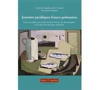 Journées juridiques franco-polonaises Le jeu des influences croisées du droit français, du droit européen et du droit des autres pays européens. - Université Jagellone de Cracovie - Mare & Martin - br