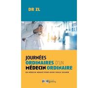 Journées ordinaires d'un médecin ordinaire : Un médecin en danger