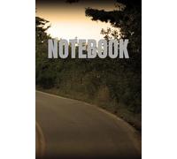 Journey Ahead: A Notebook for Road Trips, Adventures, and Exploration: Perfect for Documenting Adventures, Mapping Routes, and Writing Your Travel Stories