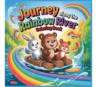 Journey Along the Rainbow River Coloring Book: A Colorful River Adventure with Cute Animal Friends for Kids