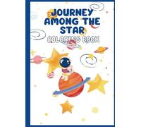 Journey among the stars: Coloring Book for Adults teens and children Featuring Astronaut Planet Spaceship and more Easy and Simple design for Relaxation