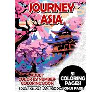 Journey Asia - 50% Edition: Pages 1-50: Adult Color by Number Coloring Book for Relaxing and Mindfulness