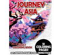 Journey Asia - 50% Edition: Pages 51-100: Adult Coloring Book for Relaxing and Mindfulness