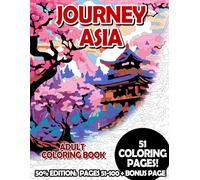 Journey Asia - 50% Edition: Pages 51-100: Adult Coloring Book for Relaxing and Mindfulness