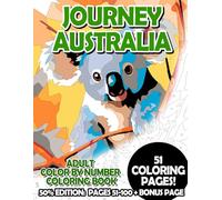 Journey Australia - 50% Edition: Pages 51-100: Adult Color by Number Coloring Book for Relaxing and Mindfulness