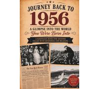 Journey Back to 1956 - A Glimpse into the World You Were Born Into: A Keepsake Book for Seniors Filled with Memories and Meaning, 70th Birthday Gifts For Men & Women
