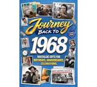 Journey Back To 1968: Nostalgic Gifts For Birthdays, Anniversaries, Celebrations: Back In Time Keepsake 1968 History Book for Mom, Dad, Grandparents, Friends, and More