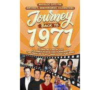 Journey Back To 1971: Nostalgic Gifts For Birthdays, Anniversaries, Celebrations: Back In Time Keepsake 1971 History Book for Mom, Dad, Grandparents, Friends, and More