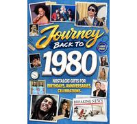 Journey Back To 1980: Nostalgic Gifts For Birthdays, Anniversaries, Celebrations: Back In Time Keepsake 1980 History Book for Mom, Dad, Grandparents, Friends, and More