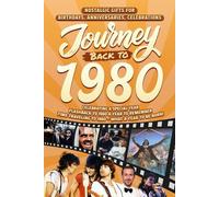 Journey Back To 1980: Nostalgic Gifts For Birthdays, Anniversaries, Celebrations: Back In Time Keepsake 1980 History Book for Mom, Dad, Grandparents, Friends, and More