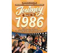 Journey Back To 1986: Nostalgic Gifts For Birthdays, Anniversaries, Celebrations: Back In Time Keepsake 1986 History Book for Mom, Dad, Grandparents, Friends, and More