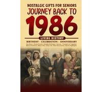 Journey Back To 1986: The Perfect Gift for Birthdays and Anniversaries For Those Born in 1986 History Book for Mom, Dad, Grandparent, Friends, and More