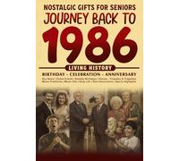 Journey Back To 1986: The Perfect Gift for Birthdays and Anniversaries For Those Born in 1986 History Book for Mom, Dad, Grandparent, Friends, and More