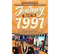 Journey Back To 1991: Nostalgic Gifts For Birthdays, Anniversaries, Celebrations: Back In Time Keepsake 1991 History Book for Mom, Dad, Grandparents, Friends, and More