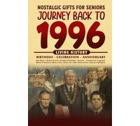 Journey Back To 1996: The Perfect Gift for Birthdays and Anniversaries For Those Born in 1996 History Book for Mom, Dad, Grandparent, Friends, and More