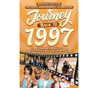 Journey Back To 1997: Nostalgic Gifts For Birthdays, Anniversaries, Celebrations: Back In Time Keepsake 1997 History Book for Mom, Dad, Grandparents, Friends, and More