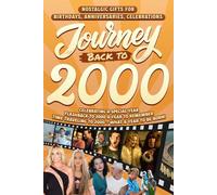 Journey Back To 2000: Nostalgic Gifts For Birthdays, Anniversaries, Celebrations: Back In Time Keepsake 2000 History Book for Mom, Dad, Grandparents, Friends, and More