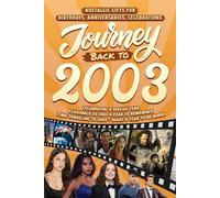 Journey Back To 2003: Nostalgic Gifts For Birthdays, Anniversaries, Celebrations: Back In Time Keepsake 2003 History Book for Mom, Dad, Grandparents, Friends, and More