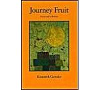 Journey Fruit: Poems And A Memoir