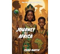 Journey Into Africa: My people! My land! My Future!