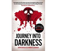 Journey Into Darkness: The must-read book for true crime fans from the bestselling author of Mindhunter
