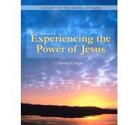 Journey Into Experiencing The Power of Jesus (ESV® Edition): A Study of the Gospel of Mark