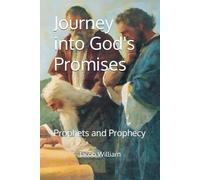 Journey into God's Promises: Prophets and Prophecy