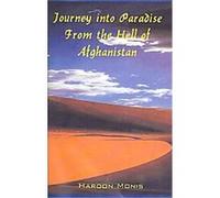 Journey into Paradise from the Hell of Afghanistan Haroon Monis (Auteur)