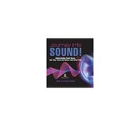 Journey Into Sound! Understanding Sound Waves, How They Travel And Factors That Affect Them Grade 6-8 Physical Science